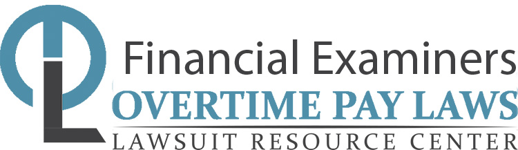 financial-examiners-overtime-pay-laws-overtime-pay-laws